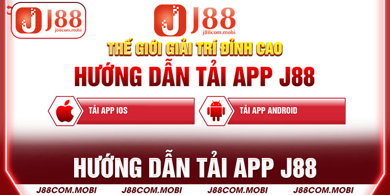 Hướng Dẫn Tải App J88