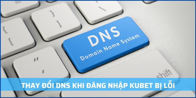 DNS khi thay đổi giúp việc vào nhà cái thành công